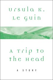 A trip to the head : a story cover image cdn