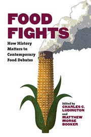 Food fights : how history matters to contemporary food debates cover image cdn