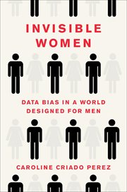 Invisible women : data bias in a world designed for men cover image cdn