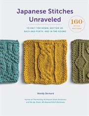 Japanese stitches unraveled : 160+ stitch patterns to knit top down, bottom up, back and forth, and in the round cover image cdn