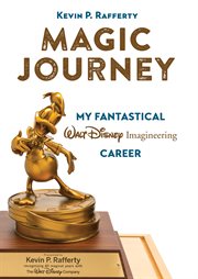 Magic journey : my fantastical Walt Disney imagineering career cover image cdn