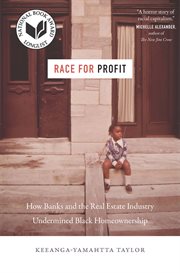 Race for profit : how banks and the real estate industry undermined black homeownership cover image cdn