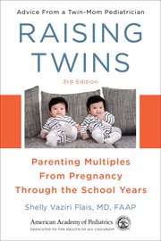 Raising twins : parenting multiples from pregnancy through the school years : advice from a twin-mom pediatrician cover image cdn