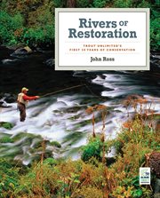 Rivers of Restoration : Trout Unlimited's First 50 Years of Conservation cover image cdn