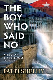 The boy who said no : an escape to freedom : historical fiction cover image cdn