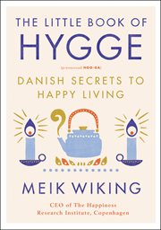 The little book of hygge : Danish secrets to happy living cover image cdn