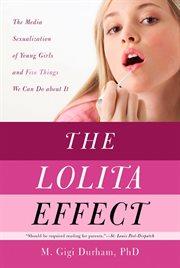 The Lolita effect : the media sexualization of young girls and what we can do about it cover image cdn