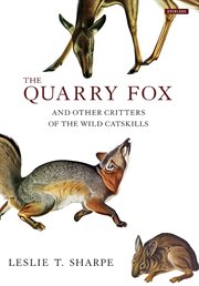 The quarry fox and other critters of the wild Catskills cover image cdn
