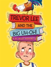 Trevor Lee and the big uh-oh! cover image cdn
