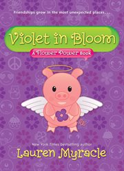 Violet in bloom : a flower power book cover image cdn