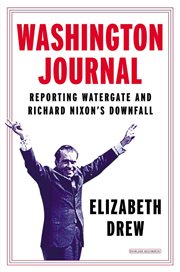 Washington journal : reporting Watergate and Richard Nixon's downfall cover image cdn