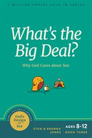 What's the big deal? : why god cares about sex cover image cdn