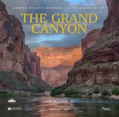 The Grand Canyon : unseen beauty : running the Colorado River cover image