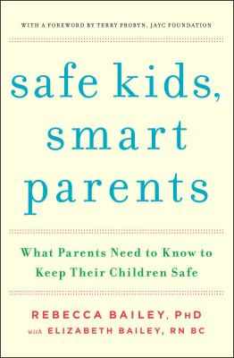 Safe kids, smart parents : what parents need to know to keep their children safe cover image