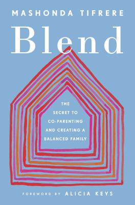 Blend : creating a loving family after divorce cover image