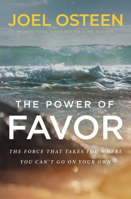 The power of favor the force that will take you where you can't go on your own cover image