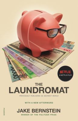 The laundromat : inside the Panama papers, illicit money networks, and the global elite cover image