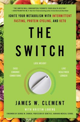 The switch : ignite your metabolism with intermittent fasting, protein cycling, and keto cover image