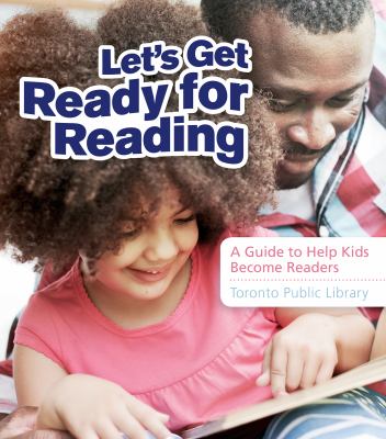 Let's get ready for reading : a guide to help kids become readers cover image