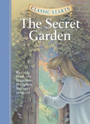 The secret garden : retold from the Frances Hodgson Burnett original cover image