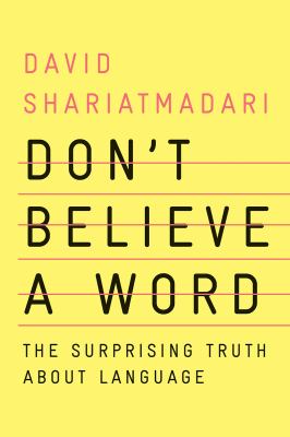 Don't believe a word : the surprising truth about language cover image