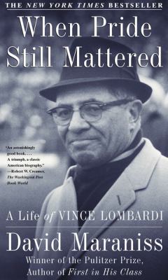 When pride still mattered : a life of Vince Lombardi  cover image cdn