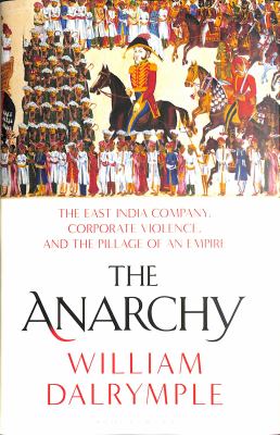 The anarchy : the relentless rise of the East India Company cover image