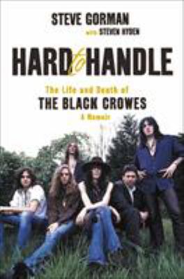 Hard to handle : the life and death of the Black Crowes : a memoir  cover image cdn