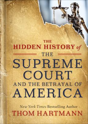 The hidden history of the Supreme Court and the betrayal of America cover image cdn