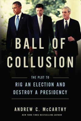 Ball of collusion the plot to rig an election and destroy a presidency cover image