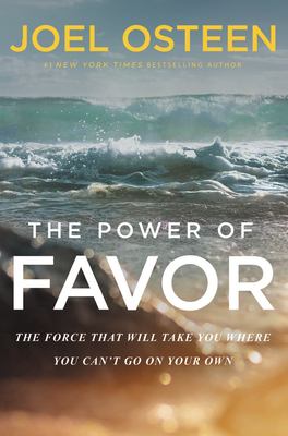 The power of favor : the force that will take you where you can't go on your own cover image