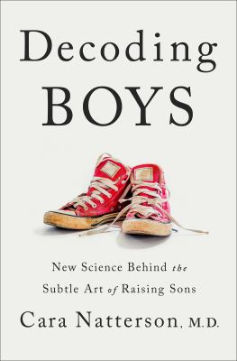 Decoding boys : new science behind the subtle art of raising sons  cover image cdn