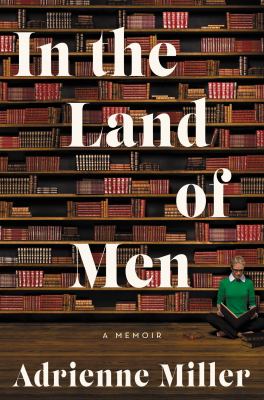 In the land of men : a memoir cover image