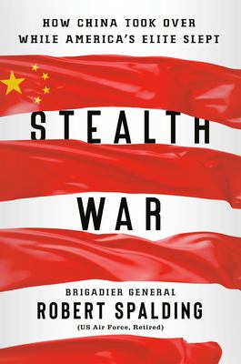 Stealth war : how China took over while America's elite slept cover image