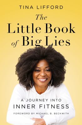 The little book of big lies : a journey into inner fitness cover image