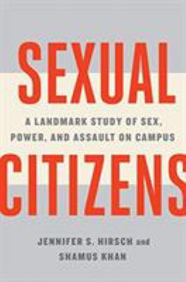 Sexual citizens : a landmark study of sex, power, and assault on campus cover image