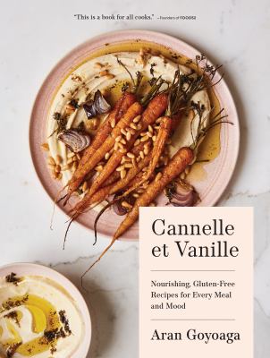 Cannelle et Vanille : nourishing, gluten-free recipes for every meal and mood cover image