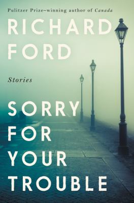 Sorry for your trouble : stories cover image