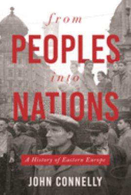 From peoples into nations : a history of Eastern Europe  cover image cdn