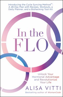 In the flo : unlock your hormonal advantage and revolutionize your life cover image