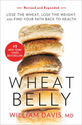 Wheat belly : lose the wheat, lose the weight, and find your path back to health cover image