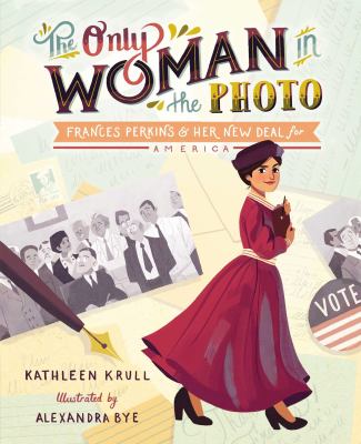 The only woman in the photo : Frances Perkins and her New Deal for America cover image
