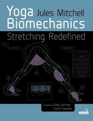 Yoga biomechanics : stretching redefined cover image