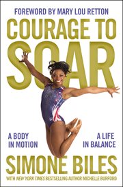 Courage to soar : a body in motion, a life in balance cover image cdn