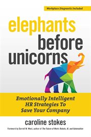 Elephants before unicorns : emotionally intelligent HR strategies to save your company cover image cdn