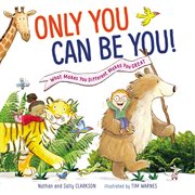 Only you can be you : what makes you different makes you great cover image cdn
