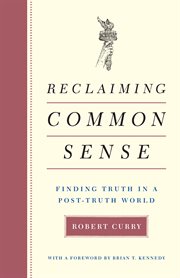 Reclaiming Common Sense : finding truth in a post-truth world cover image cdn