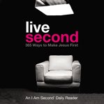 Live second : 365 ways to make Jesus first cover image cdn