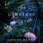 The cruelest month : a Chief Inspector Gamache novel cover image cdn