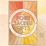 The four sacred gifts : indigenous wisdom for modern times cover image cdn